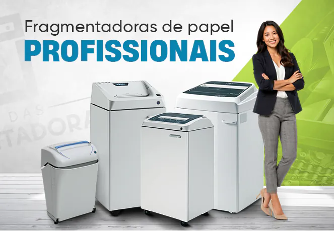 Fragmentadoras de papel profissionais